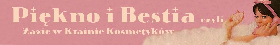 recenzje kosmetyczne, składy kosmetyków, Piękno i Bestia czyli Zazie w Krainie Kosmetyków