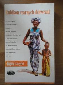 Bogdan Szczygieł, Rubikon czarnych dziewcząt
