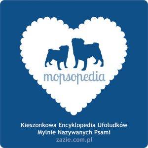 już niebawem rusza MOPSOPEDIA – Kieszonkowa Encyklopedia Ufoludków Mylnie Nazywanych Psami