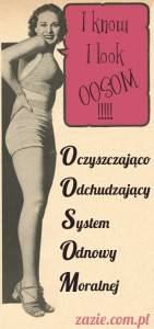 OOSOM!!! czyli: Oczyszczająco-Odchudzający System Osobistej Metamorfozy (aka: Oczyszczająco-Odchudzający System Odnowy Moralnej)