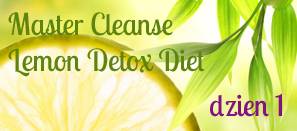 Master Cleanse [Lemon Detox Diet] – dzień 1