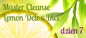 Master Cleanse [Lemon Detox Diet] – dzień 7